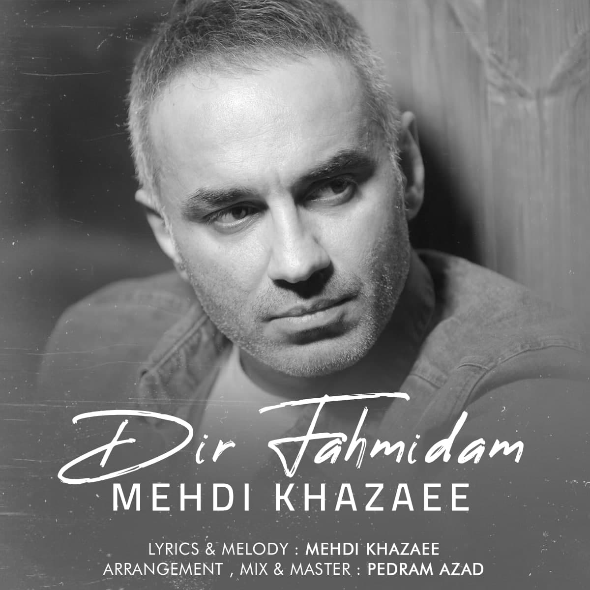 Mehdi Khazaee - Dir Fahmidam