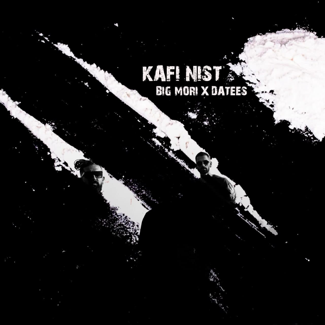 Big Mori - Kafi Nist (Ft Datees)