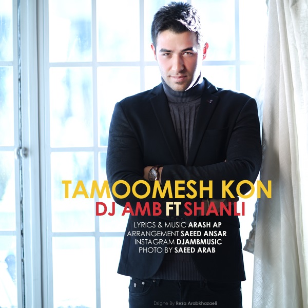 DJ AMB - Tamoomesh Kon (Ft Shanli)