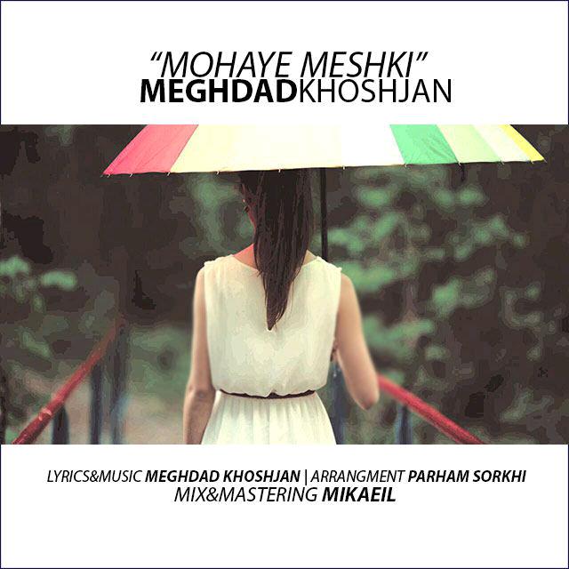 Meghdad Khoshjan - Mohaye Meshki