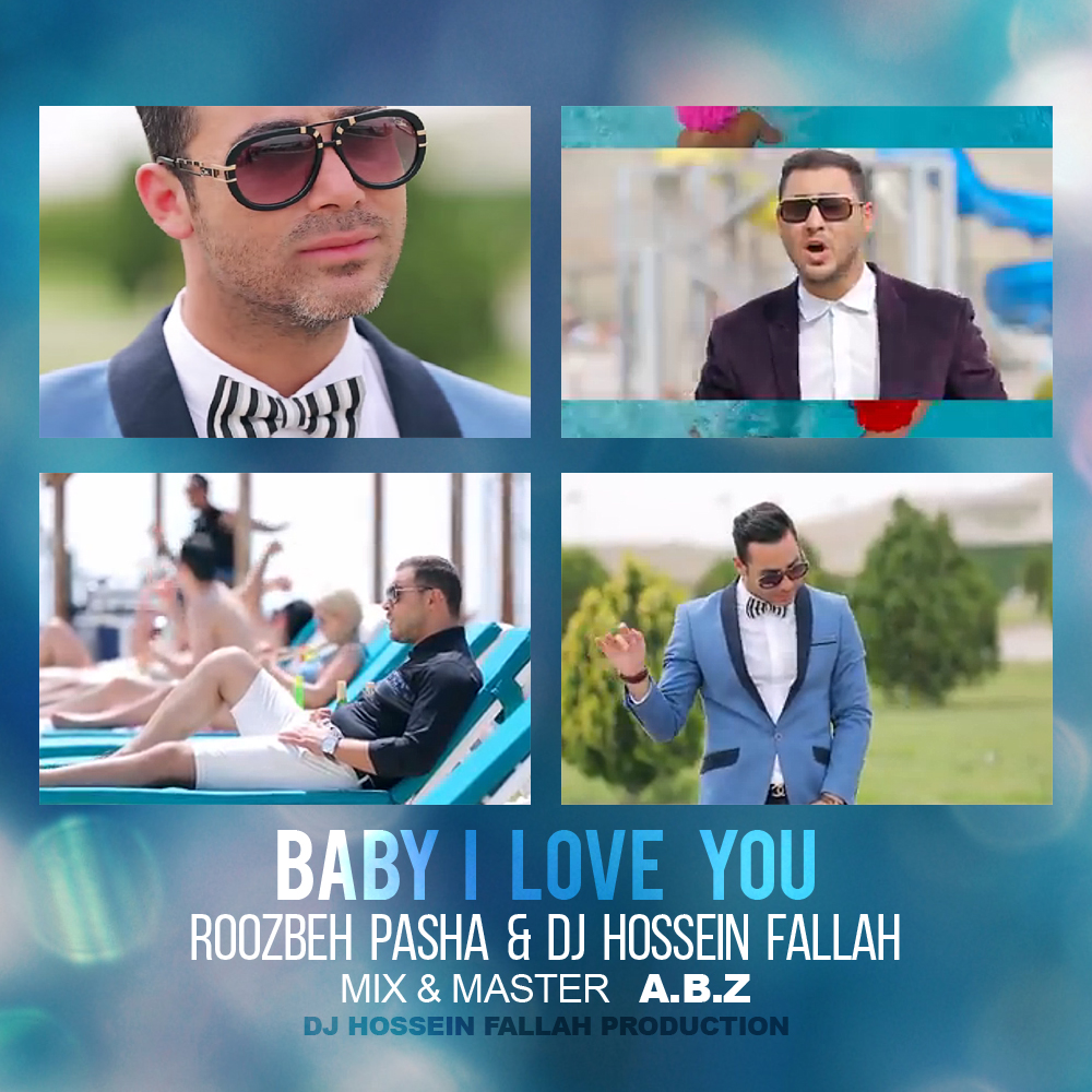 Roozbeh Pasha - Baby I love You (Ft DJ Hossein Fallah)