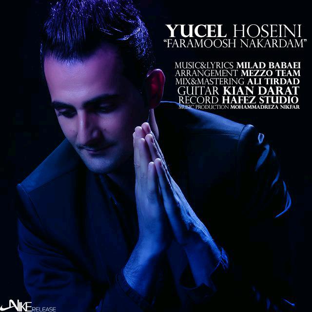 Yucel Hoseini - Faramoosh Nakardam