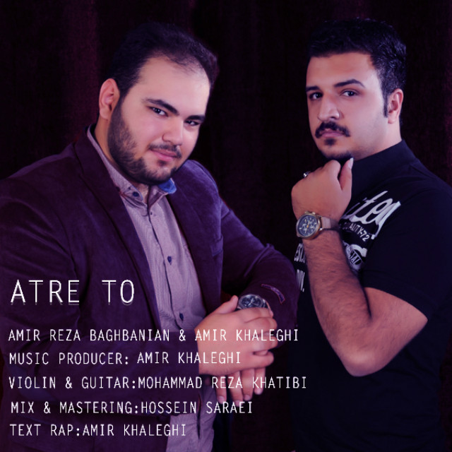 Amir Reza Baghbanian & Amir Khaleghi - Atre To