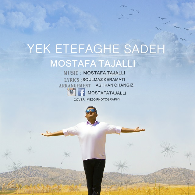 Mostafa Tajalli - Yek Etefagh e Sadeh