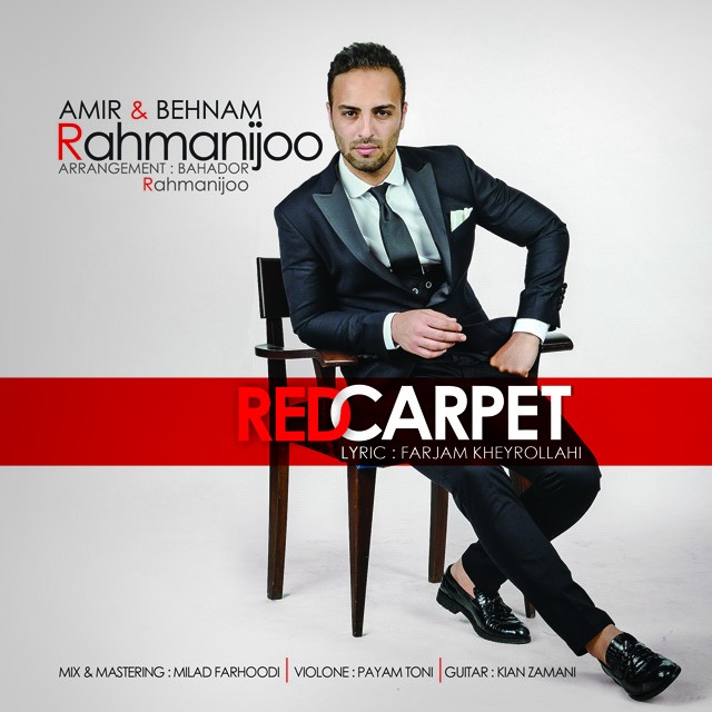 Amir Rahmanijoo - Red Carpet (Ft Behnam Rahmanijoo)