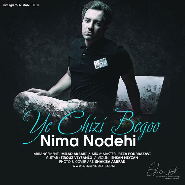 Nima Nodehi - Ye Chizi Begoo