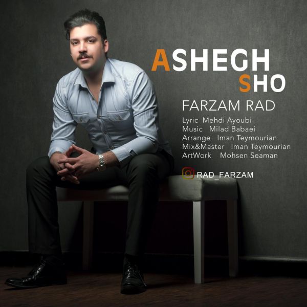 Farzam Rad - Ashegh Sho