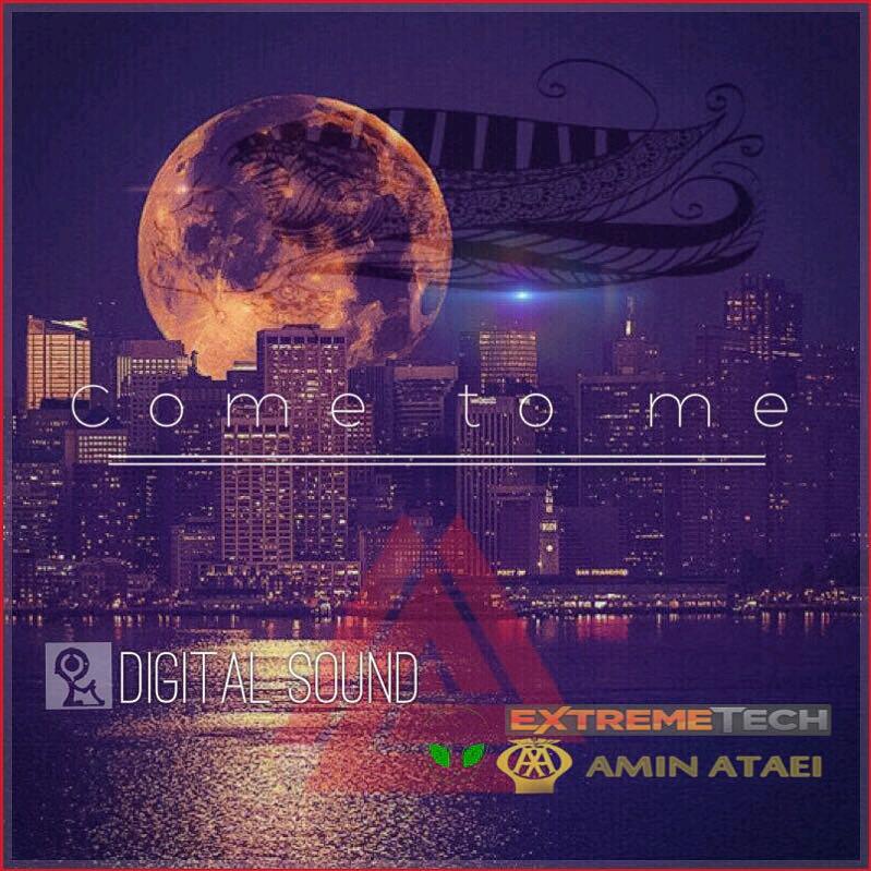 Amin Ataei - Come To Me Digitalsound