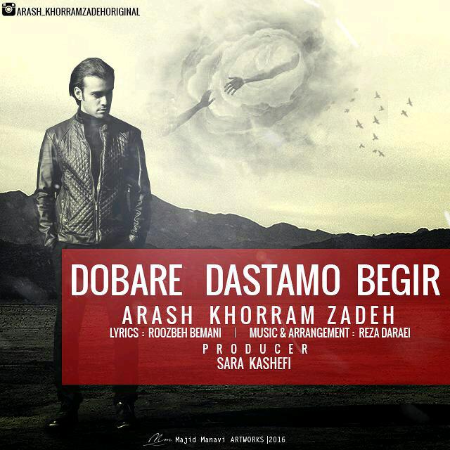 Arash Khorramzadeh - Dobare Dastamo Begir