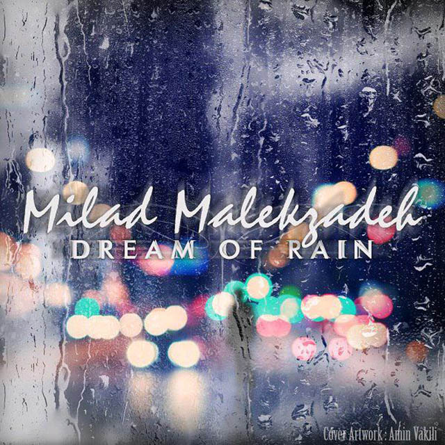 Milad Malekzadeh - Dream of Rain