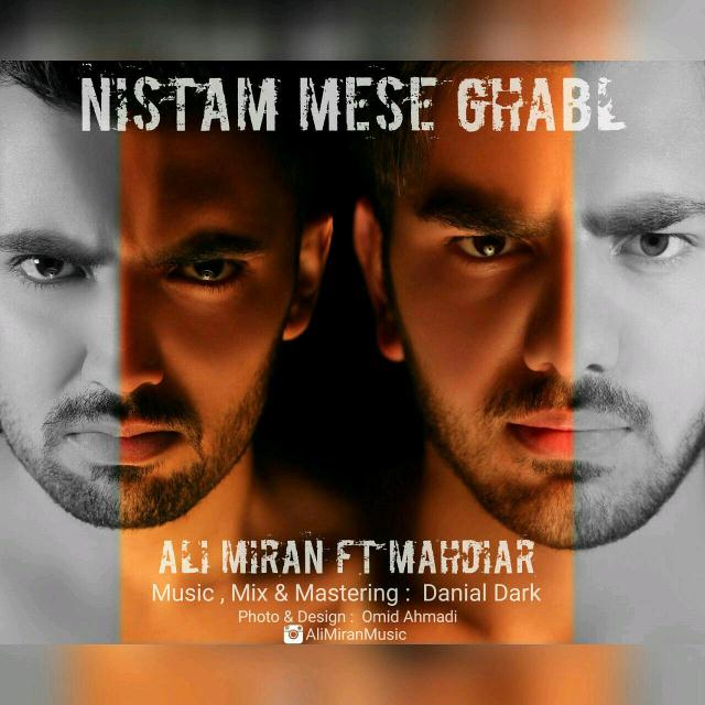 Ali Miran Ft. Mahdiar – Nistam Mese Ghabl