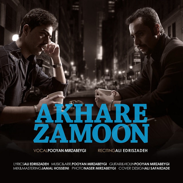 Pooyan Mirzabeygi Ft Ali Edriszadeh - Akhare Zamoon