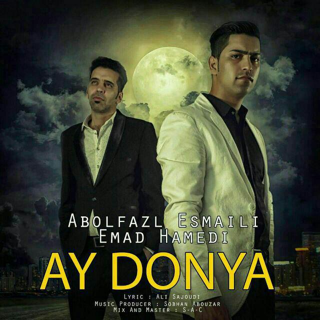 Abolfazl Esmaeili - Ay Donya Ft(Emad Hamedi)