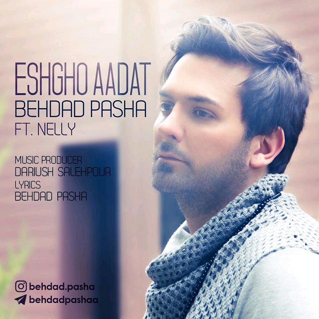 Behdad Pasha - Eshgho Aadat FT Nelly