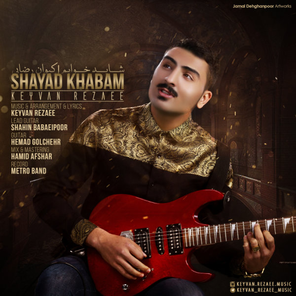 Keyvan Rezaee - Shayad Khabam