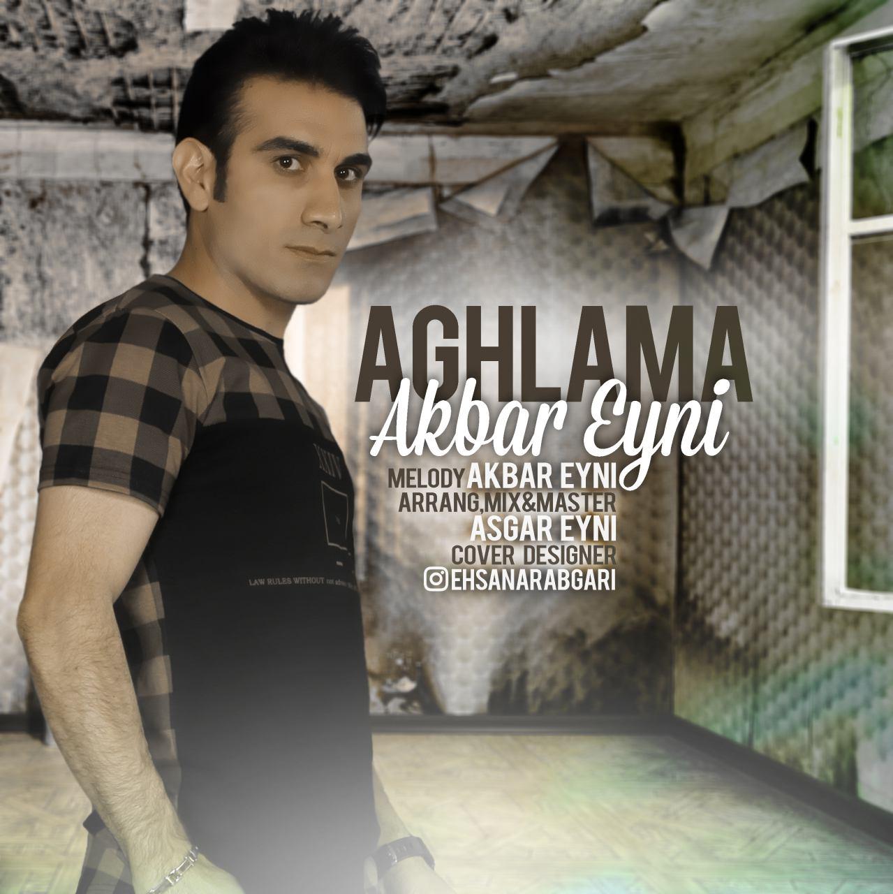 Akbar Eyni - Aghlama