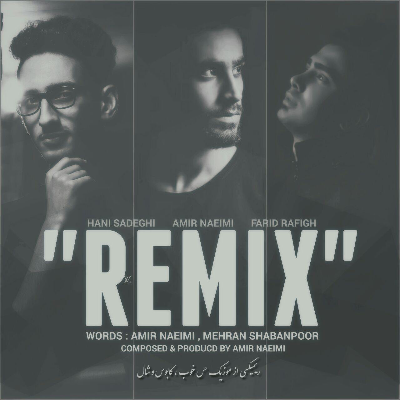 Hani Sadeghi & Farid Rafigh ft. Amir naeimi - Remix