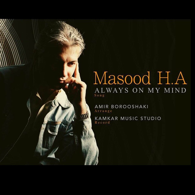 Masood H.a - Always On My Mind