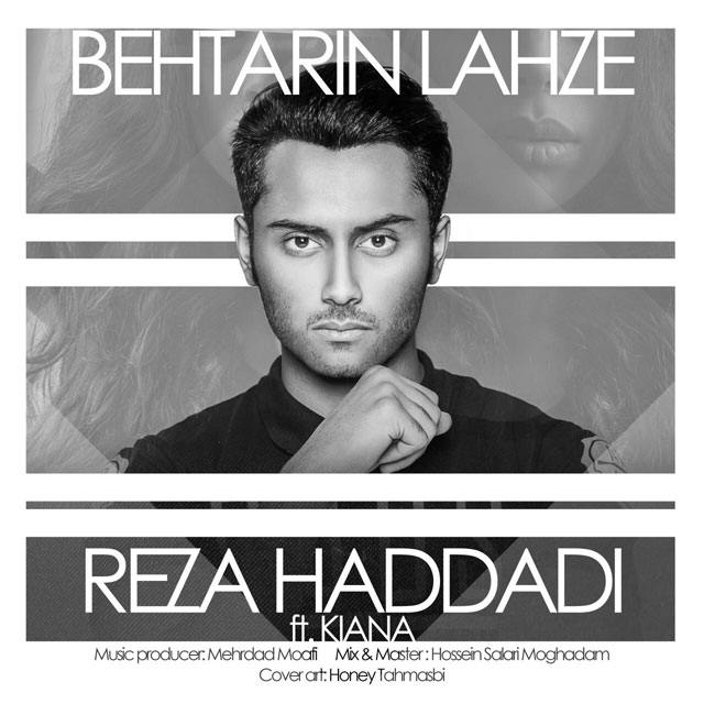 Reza Haddadi - Behtarin Lahze (ft Kianna)