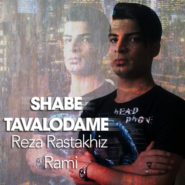 Reza Rastakhiz Ft Rami - Shabe Tavallodame