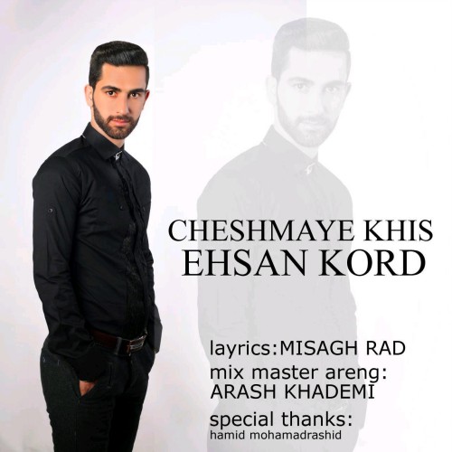 Ehsan Kord - Cheshmaye Khis