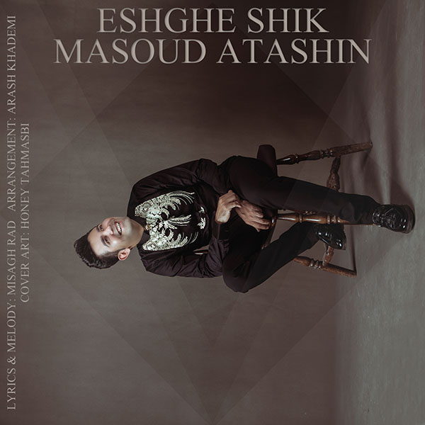 Masuod Atashin - Eshghe Shik