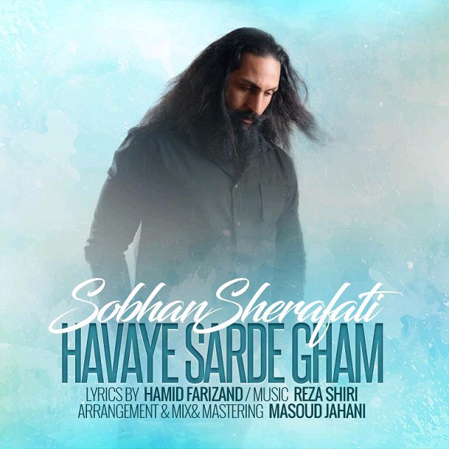 Sobhan Sherafati - Havaye Sarde Gham