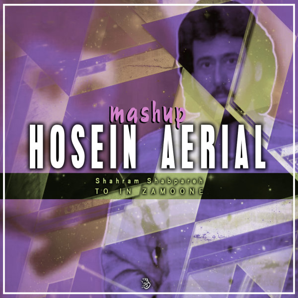 Shahram Shabpareh - To In Zamoone (Hosein Aerial Mashup)