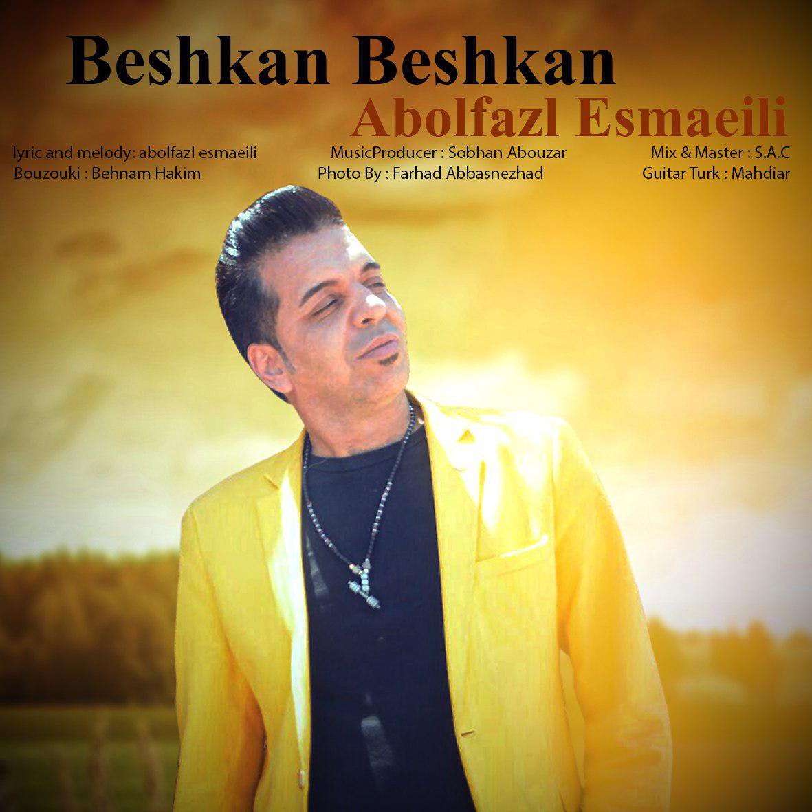 Abolfazl Esmaeili - Beshkan Beshkan