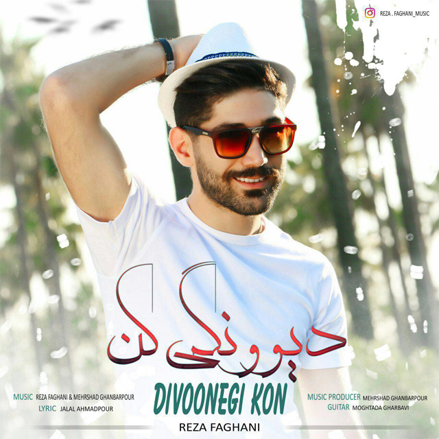 Reza Faghani - Divoonegi kon