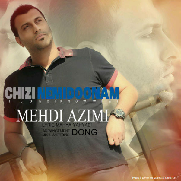 Mehdi Azimi - Chizi Nemidoonam