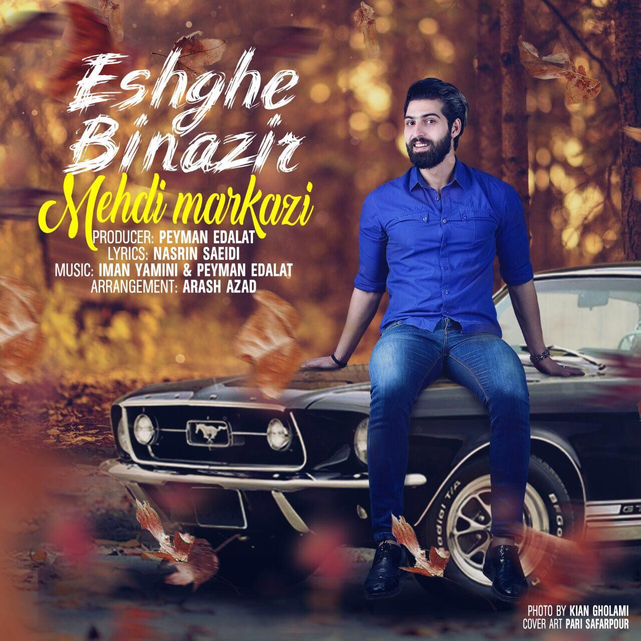 Mehdi Markazi - Eshghe Binazir