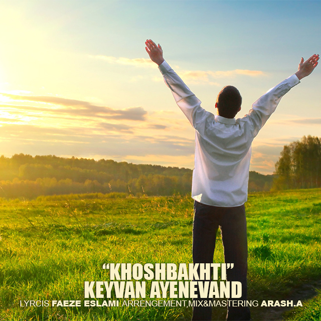 Keyvan Ayenevand - Khoshbakhti