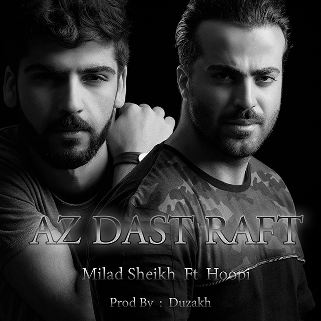 Milad Sheikh Ft Hoopi - Az Dast Raft