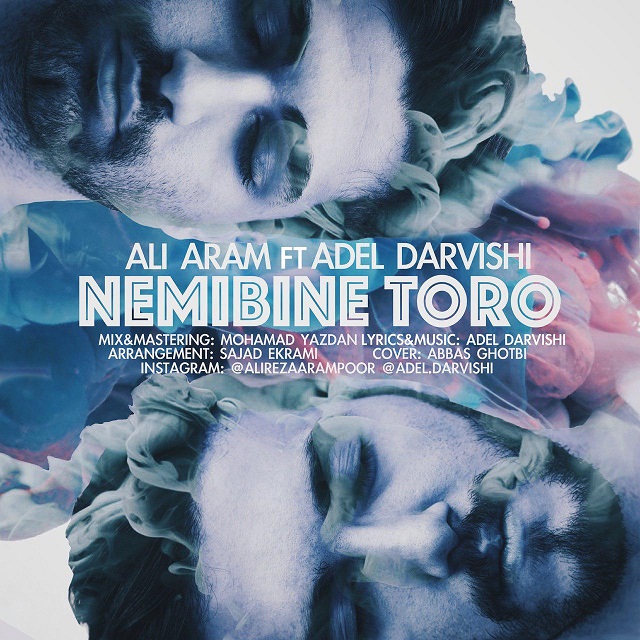 Ali Aram Ft Adel Darvishi - Nemibine Toro