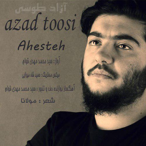 Azad Toosi - Ahesteh