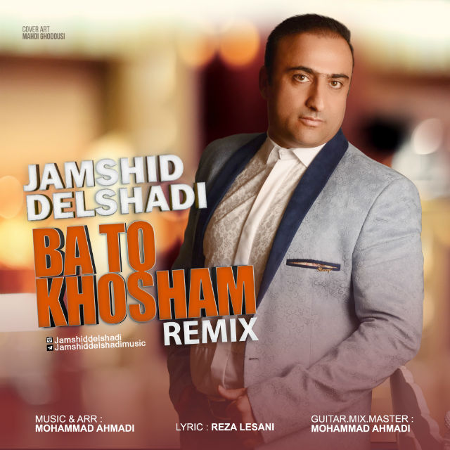 Jamshid Delshadi - Ba To Khosham (Remix)