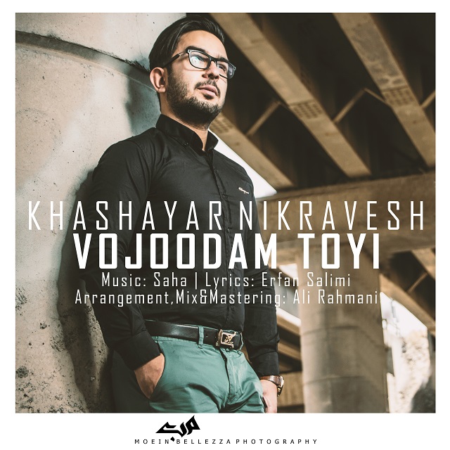 Khashayar Nikravesh - Vojoodam Toyi