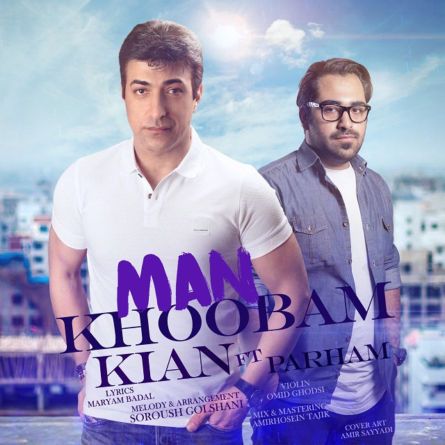 Kian - Man Khoobam (Ft Parham)