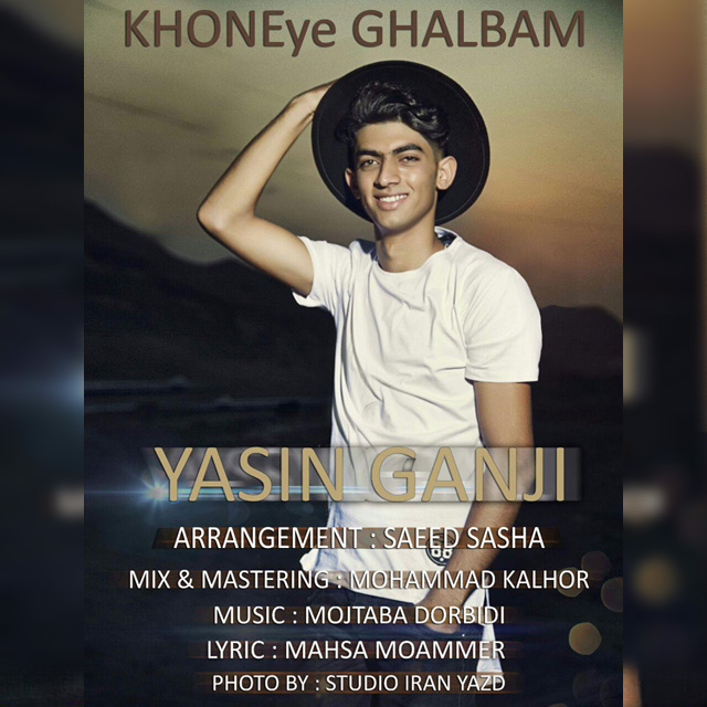 Yasin Ganji - Khooneye Ghalbam