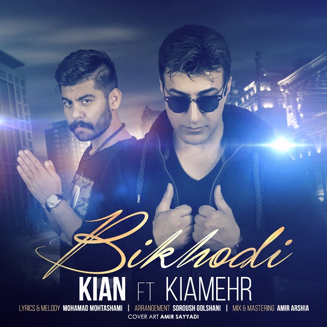 Kian & Kiamehr - Bikhodi