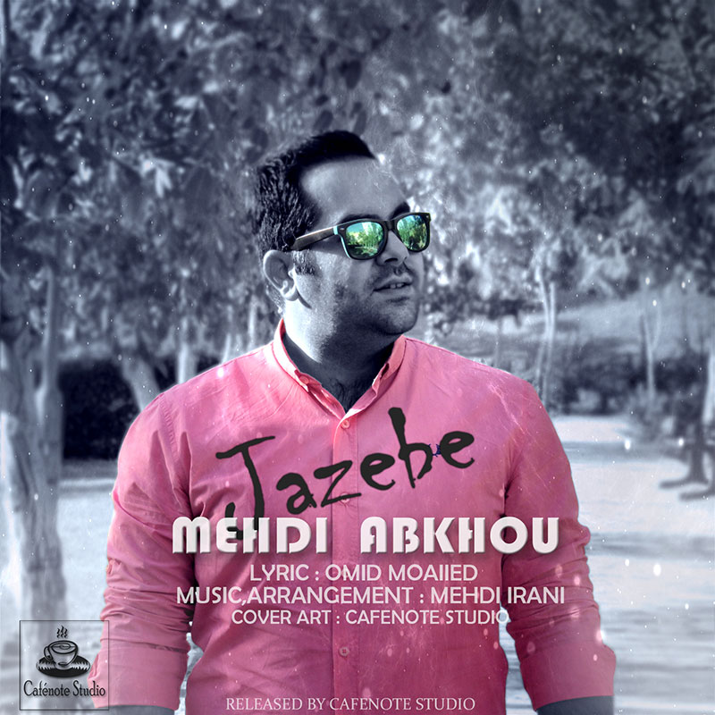 Mehdi Abkhou - Jazebe