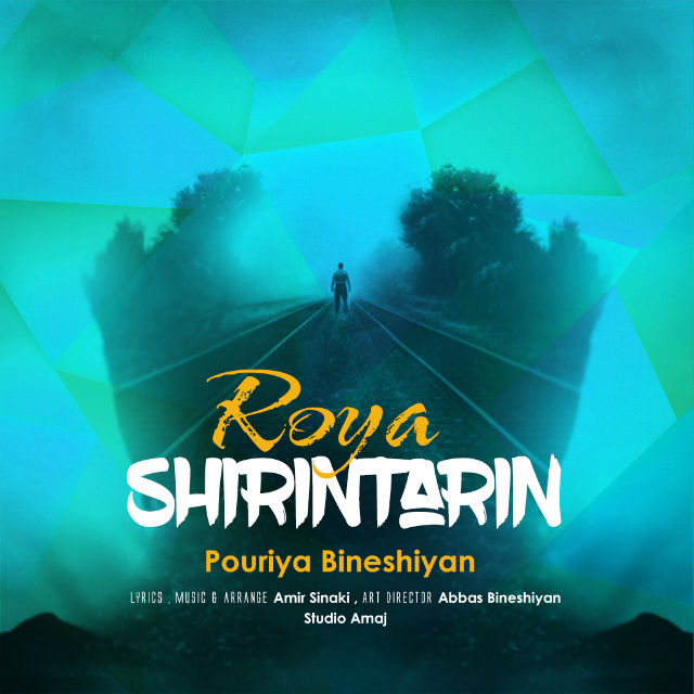 Pouriya Bineshiyan - Shirintarin Roya