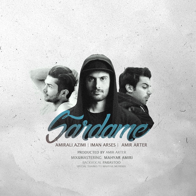 Amir Arter - Sardame (Ft Iman Arses & AmirAli Azimi)