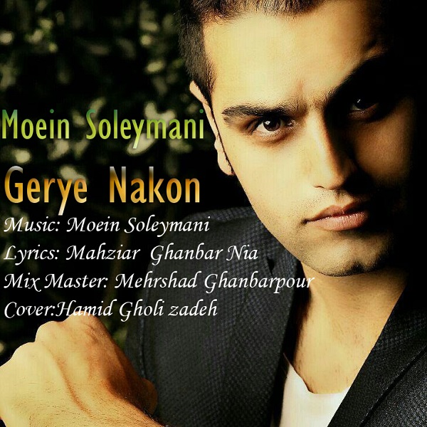 Moein Soleymani - Geryeh Nakon