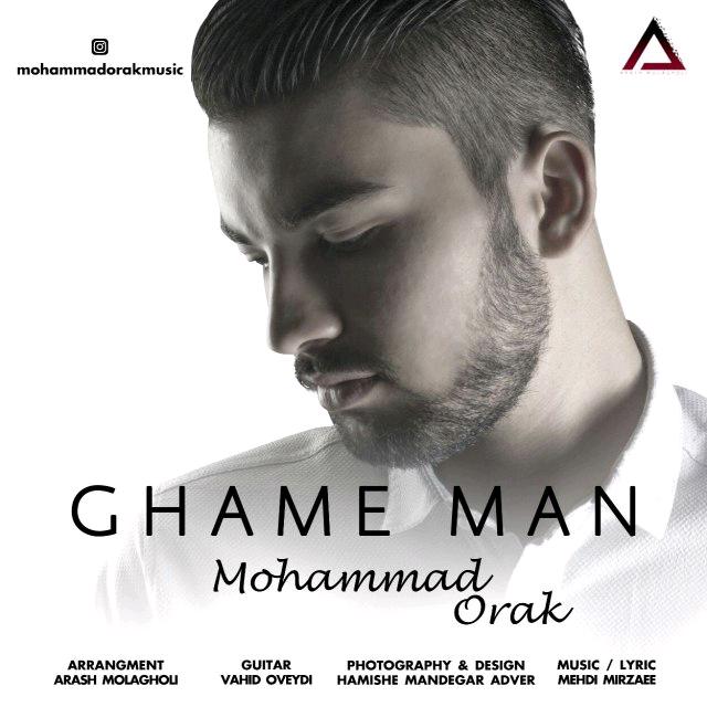 Mohammad Orak - Ghame Man