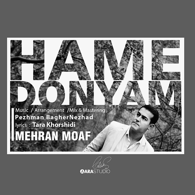 Mehran Moaf - Hame Donyam