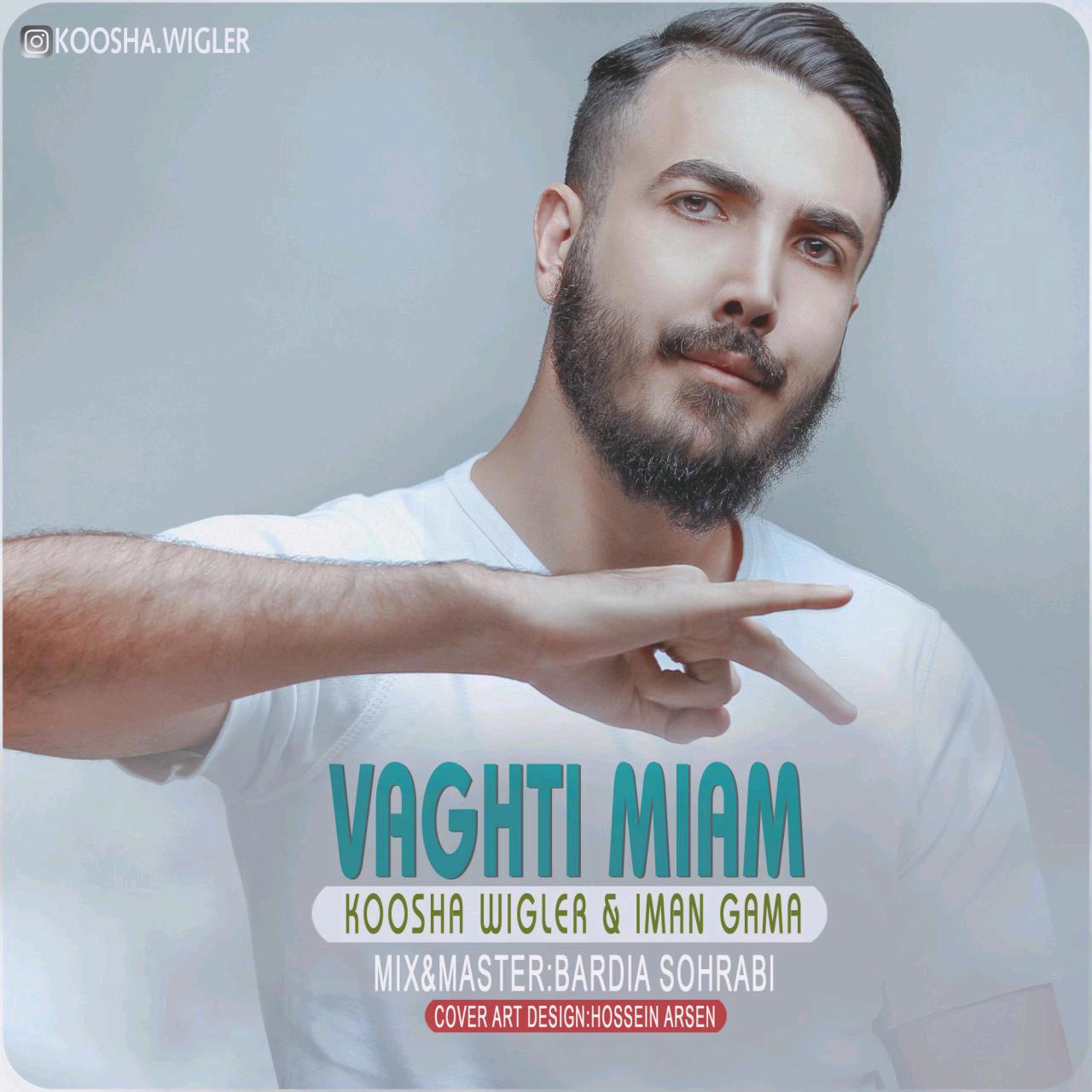 Koosha Wigler - Vaghti Miam (Ft Iman Gama)