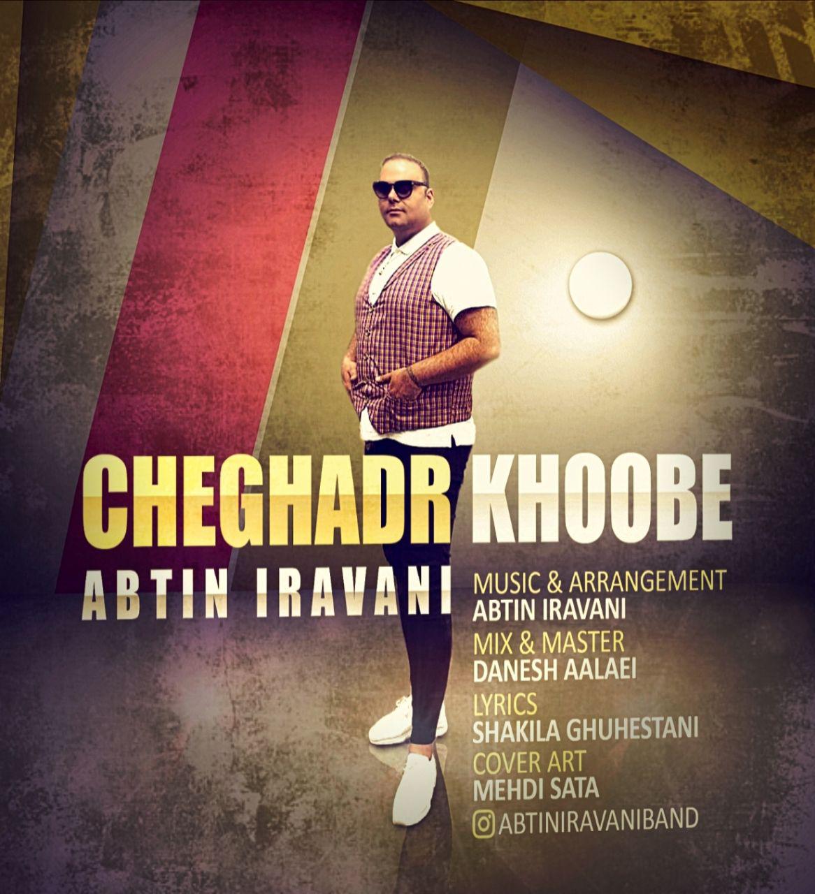 Abtin Iravani - Cheghadr Khoobe