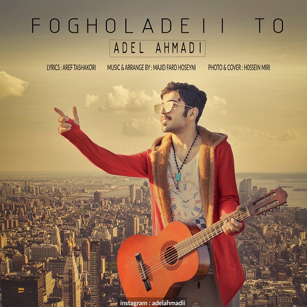 Adel Ahmadi - Fogholadei To